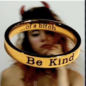 NEW Gold Stainless Steel 'Be Kind...of a bitc*' Ring